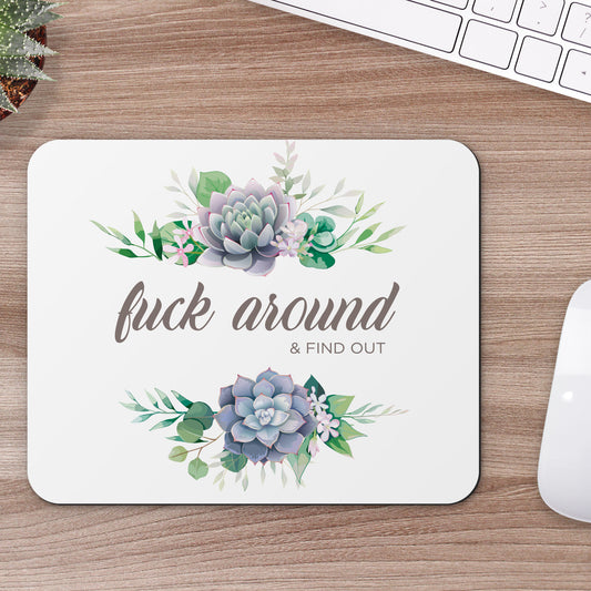 Fuck Around and Find Out Mousepad