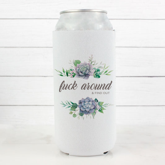 Fuck Around and Find Out 12oz. Skinny Can Cooler