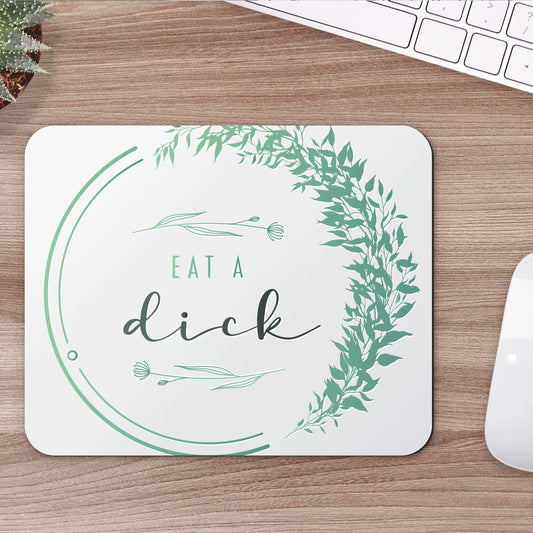 Eat A Dick Mousepad