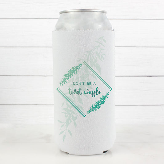 Don't Be a Twat Waffle 12oz. Skinny Can Cooler