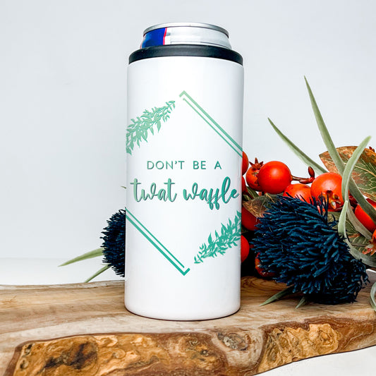Don't Be a Twat Waffle 12oz. Skinny Stainless Can Cooler